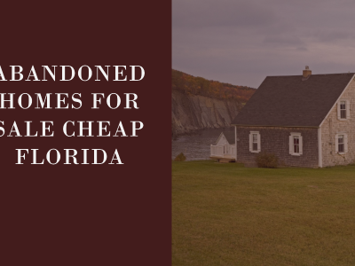 abandoned homes for sale cheap florida