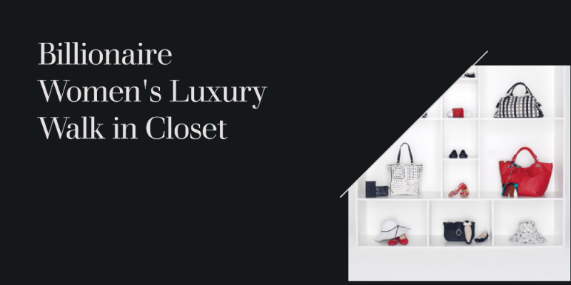 billionaire women's luxury walk in closet