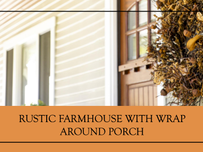 rustic farmhouse with wrap around porch